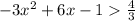 - 3 {x }^{2} + 6x - 1 \frac{4}{3}