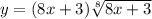 y=(8x+3)\sqrt[8]{8x+3}