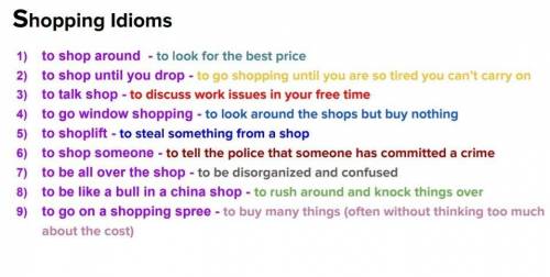 Choose 8 shopping idioms you liked most from presentation and make up complex sentences with each of