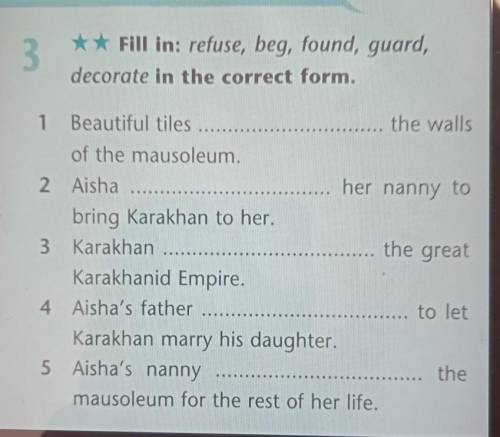 Fill in: refuse, beg, found, guard,decorate in the correct form.​