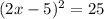 (2x - 5)^{2} = 25