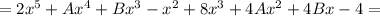 =2x^5+Ax^4+Bx^3-x^2+8x^3+4Ax^2+4Bx-4=