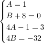 \begin{cases} A=1 \\ B+8=0 \\ 4A-1=3 \\ 4B=-32 \end{cases}