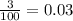 \frac{3}{100} = 0.03