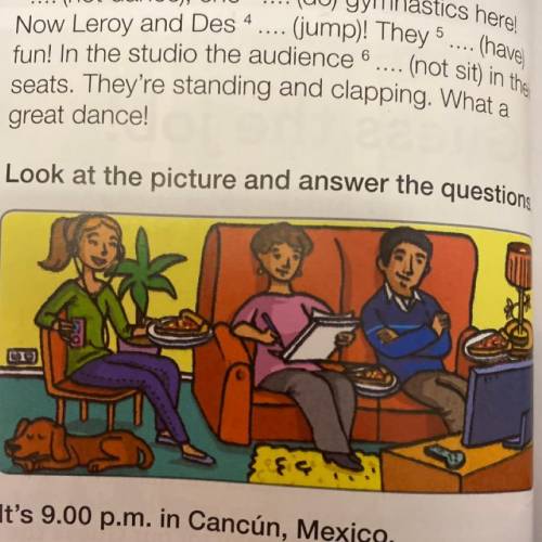 It's 9.00 p.m. in Cancún, Mexico. 1 Are the Morales family sitting in the living room? Yes, they are