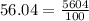 56.04 = \frac{5604}{100}