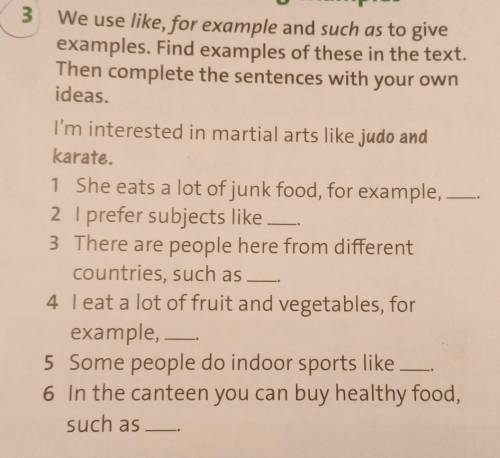 3 We use like, for example and such as to giveexamples. Find examples of these in the text.Then comp