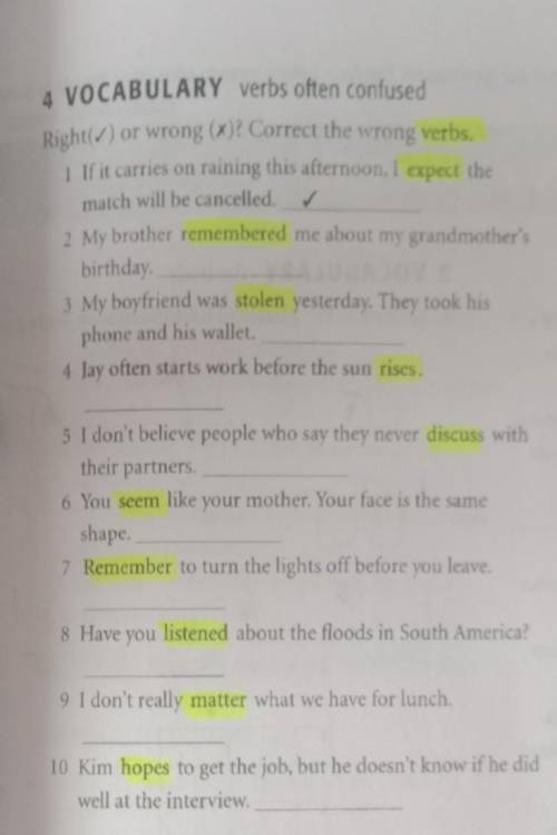 4 VOCABULARY verbs often confused Right(m) or wrong (x)? Correct the wrong verbs.1 If it carries on