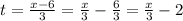 t = \frac{x-6}{3} = \frac{x}{3} - \frac{6}{3} = \frac{x}{3} - 2