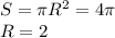 S=\pi R^{2} =4\pi \\R=2