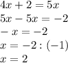 4x+2=5x\\5x-5x=-2\\-x=-2\\x=-2:(-1)\\x=2\\