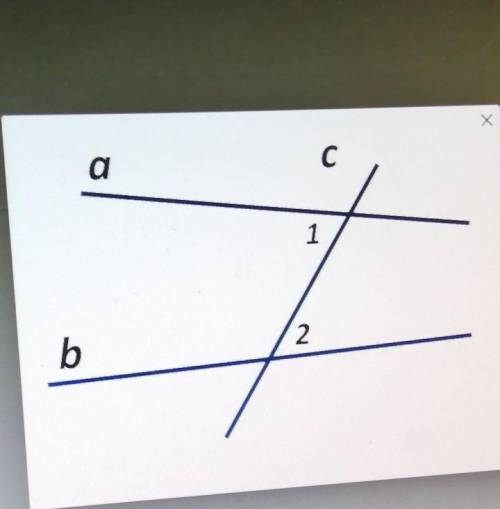 Углы 1 и 2 являются внутренними накрест лежащими при прямых a и b и секущей c.Угол 1 равен 67 градус