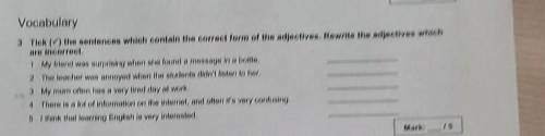 are incorrect.1 My friend was surprising when she found a message in a bottle.2 The teacher was anno
