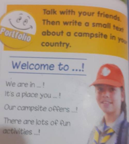 Za PorcrolloTalk with your friends.Then write a smalltext about a campsitein your country.Welcome to