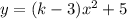 y = (k - 3)x {}^{2} + 5