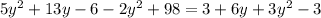 5y{}^{2}+13y-6-2y{}^{2}+98=3+6y+3y{}^{2}-3