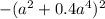 -(a^{2} + 0.4a^{4} ) ^2