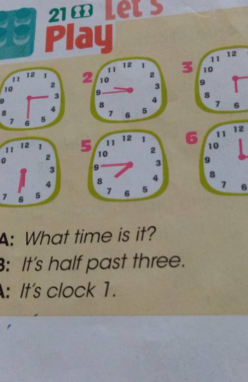 210 let's Play31EDE1645/111023757A: What time is it?B: It's half past three,A: It's clock 17​