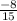 \frac{-8}{15}