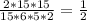 \frac{2*15*15}{15*6*5*2} =\frac{1}{2}