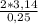 \frac{2*3,14}{0,25}