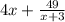 4x+\frac{49}{x+3}