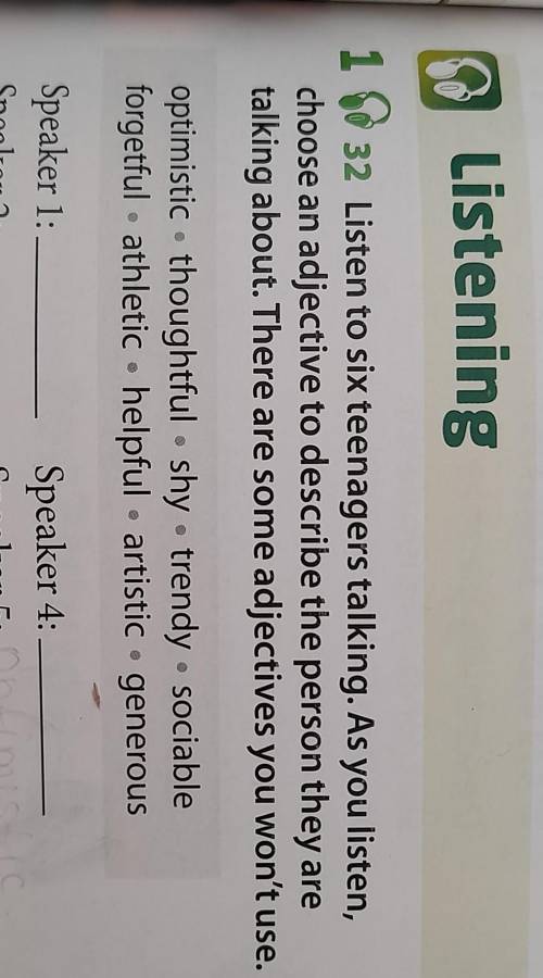 32 Listen to six teenagers talking. As you listen,doose an adjective to describe the person they are