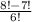 \frac{8!-7!}{6!}