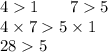 4 1 \: \ \: \: \: \: \: \: 7 5 \\ 4 \times 7 5 \times 1 \\ 28 5