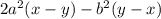 2a {}^{2} (x - y) - b {}^{2} (y - x)