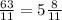 \frac{63}{11} = 5 \frac{8}{11}