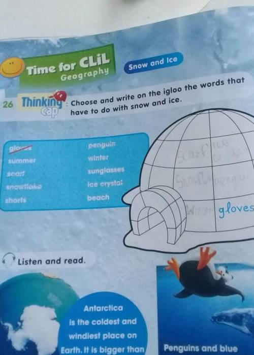 Snow and Ice Time for CLILGeography226 ThinkingCap have to do with snow and ice.: Choose and write o