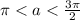 \pi < a < \frac{3\pi}{2}