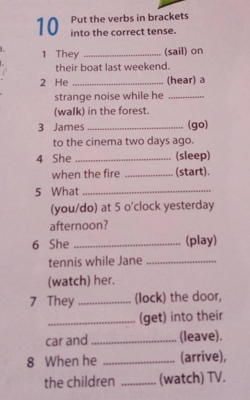 10 Put the verbs in bracketsinto the correct tense.1 They(sail) ontheir boat last weekend.2 Hem(hear