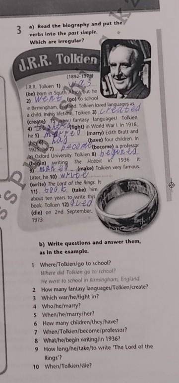 B) Write questions and answer them, as in the example.1 Where/Tolkien/go to school?Where did Tolkien