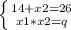 \left \{ {{14 + x2 =26} \atop {x1 * x2=q}} \right.