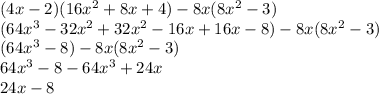 (4x-2)(16x^2+8x+4)-8x(8x^2-3)\\(64x^3-32x^2+32x^2-16x+16x-8)-8x(8x^2-3)\\(64x^3-8)-8x(8x^2-3)\\64x^3-8-64x^3+24x\\24x-8