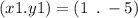 (x1.y1) = (1 \: \: . \: - 5)