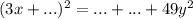 (3x + ...) { }^{2} = ... + ... + 49y {}^{2}