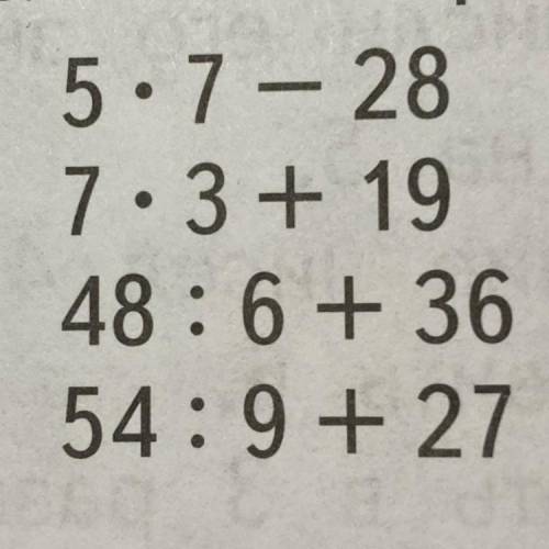 5•7-28= 7•3+19= 48:6+36= 54:9+27=