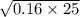 \sqrt{0.16 \times 25}