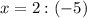 x=2:(-5)