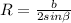 R = \frac{b}{2sin\beta }