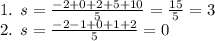 1. \: \: s = \frac{ - 2 + 0 + 2 + 5 + 10}{5} = \frac{15}{5} = 3 \\ 2. \: \: s = \frac{ - 2 - 1 + 0 + 1 + 2}{5} = 0