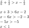 \frac{x}{6} +\frac{1}{2} x-\frac{1}{3} \\\\x+36x-2\\x-6x-2-3\\-5x-5\\x