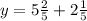 y=5\frac{2}{5} +2\frac{1}{5}