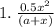 1. \: \frac{0.5 {x}^{2}}{(a + x)}