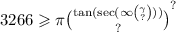 326 {6 \geqslant \pi \binom{ \tan( \sec( \infty \binom{ \gamma \\ }{?} ) ) }{?} }^{?}