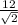 \frac{12}{ \sqrt{2} }