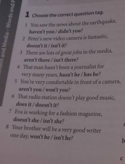 1 Choose the correct question tag. 1 You saw the news about the earthquake,haven't you / didn't you?